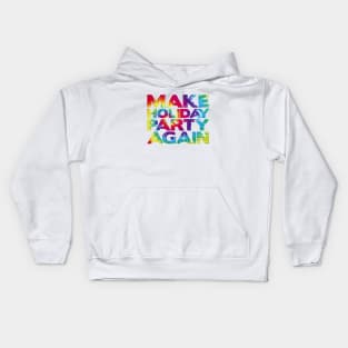 make holiday party again Kids Hoodie